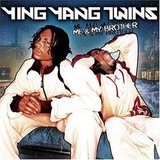Me & My Brother (Ying Yang Twins)